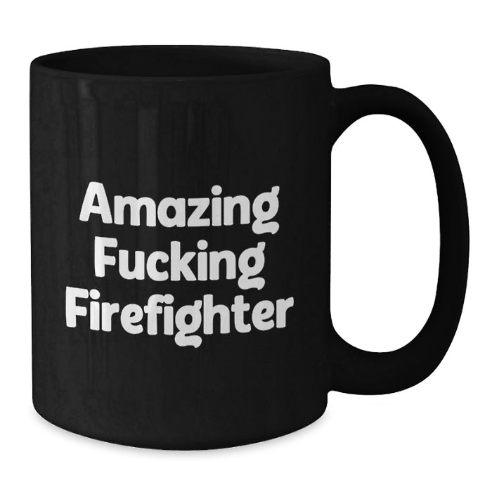 Funny Firefighter Gifts for Men, Firefighter Black Coffee Mug with Amazing F--king Firefighter Quote, Graduation Unique Gifts from Friends, Family, Coworkers - Additional