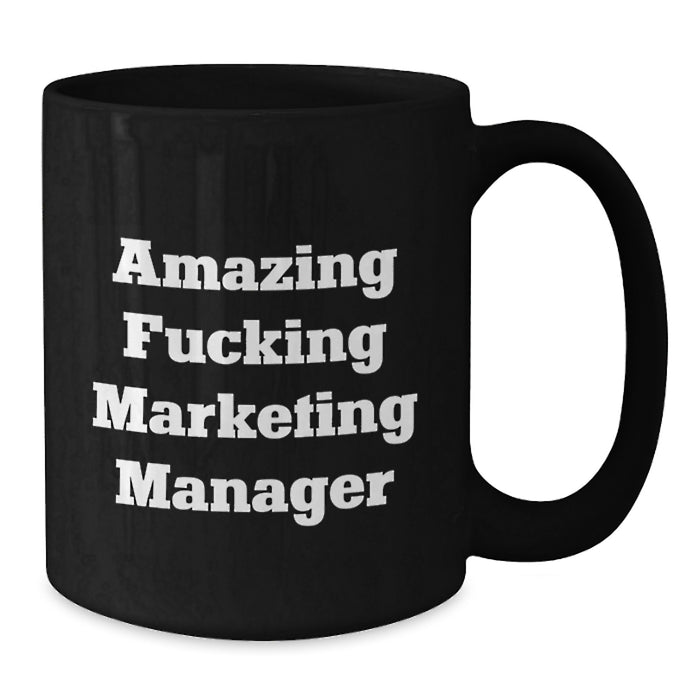 Funny Marketing Manager Gifts from Friends, Unique Black Coffee Mugs for Marketing Manager, Amazing 'F--king Marketing Manager' Quote - Additional