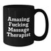 Funny Quote Massage Therapist Gifts for Graduation, Gifts from Friends to Massage Therapist, Black Coffee Mug, 11oz or 15oz Capacity, Microwave and Dishwasher Safe - Amazing F--king Massage Therapist - Additional