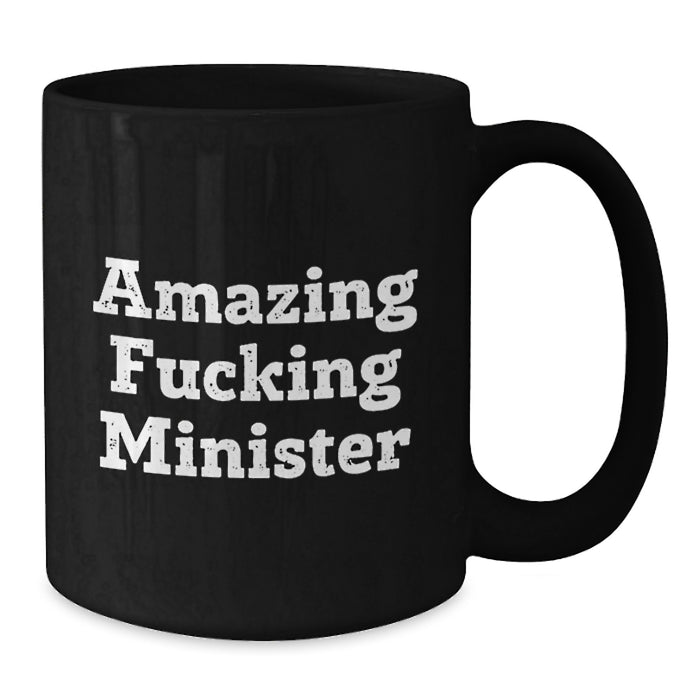 Funny Minister Gifts for Men, Black Coffee Mug, 'Amazing F--king Minister' Quote, Unique Graduation Unique Gifts from Friends, Family - Additional
