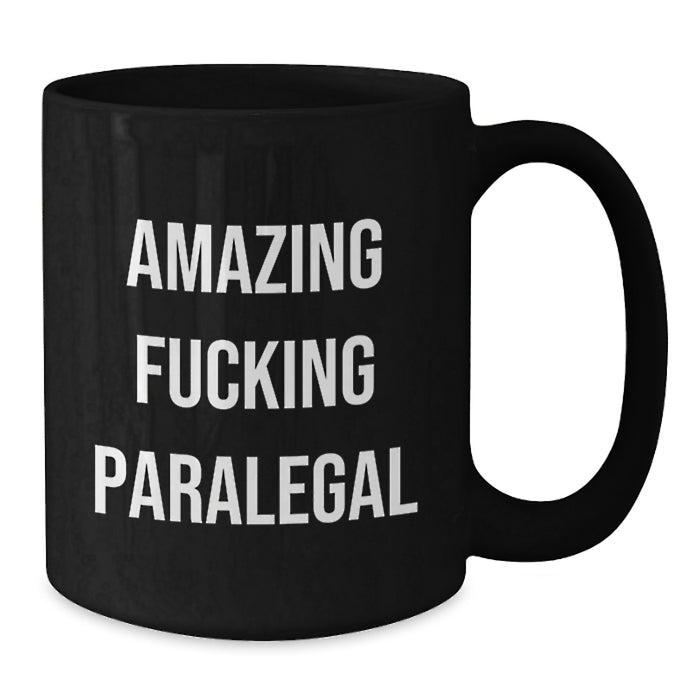 Paralegal Graduation Unique Gifts Gifts from Men for Paralegal Black Coffee Mug - Funny Quote 'Amazing F--king Paralegal' - Additional