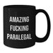 Paralegal Graduation Unique Gifts Gifts from Men for Paralegal Black Coffee Mug - Funny Quote 'Amazing F--king Paralegal' - Additional