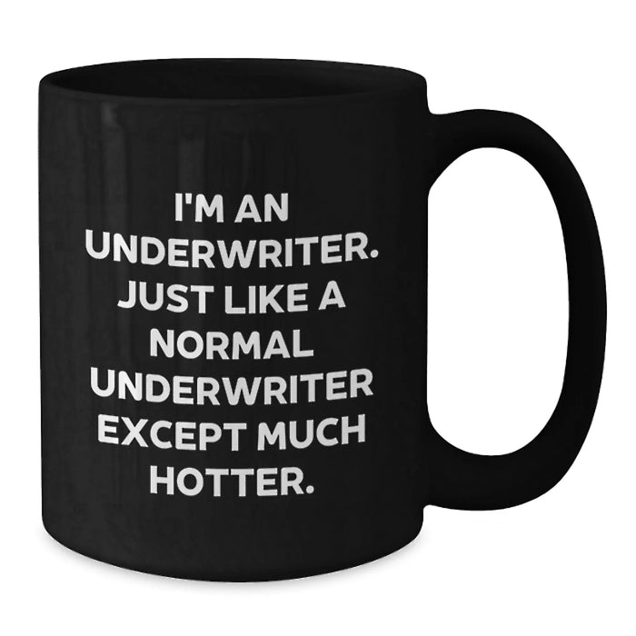 Funny Underwriter Gifts for Men, Black Coffee Mugs with Inspirational Quote, Gifts from Friends or Coworkers for Graduation, Gifts for Underwriter - Additional