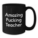 Funny 'Amazing F--king Teacher' Black Coffee Mug Gifts from Friends or Coworkers for Teacher Graduation Unique Gifts - Additional