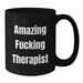 Funny Gifts for Therapist Lover - 'Amazing F--king Therapist' Quote Black Coffee Mug, Unique Graduation Gifts from Friends or Family - Additional