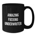 Funny Underwriter Gifts for Him, Unique Black Coffee Mug, Amazing F--king Underwriter Quote, Best Gift for Underwriter Friends and Family, Underwriter Lover - Additional