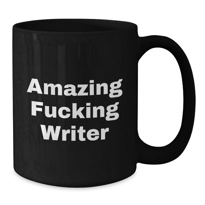 Funny Writer Gifts for Men from Friends, Unique Black Coffee Mugs for Writer, Amazing F--king Writer, Graduation, 11oz or 15oz, Microwave and Dishwasher Safe - Additional