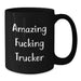 Funny Trucker Gifts for Men from Friends - Black Coffee Mug with Amazing F--king Trucker Quote - Unique Graduation - Additional