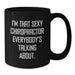 Funny Chiropractor Gifts from Friends and Family - 'I'm That Sexy Chiropractor Everybody's Talking About' Black Coffee Mug for Men and Women, Graduation Unique Gifts - Additional