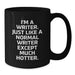 Funny Writer Gifts for Her, I'm A Writer. Just Like A Normal Writer Except Much Hotter. Birthday Mug, Gifts from Women to Writer Friends - Additional