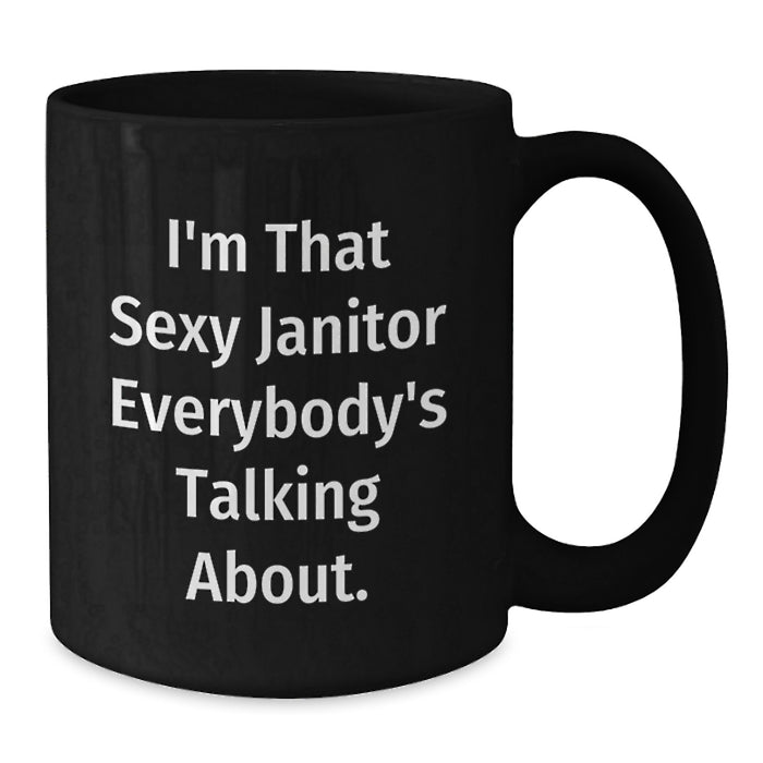 Funny Janitor Gifts for Graduation, Black Coffee Mug, 'I'm That Sexy Janitor Everybody's Talking About' - Additional