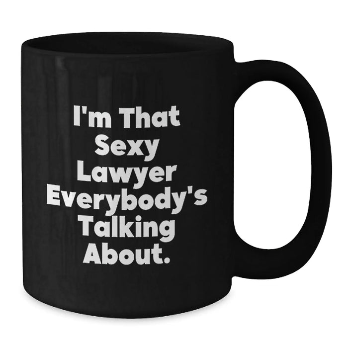 Funny Lawyer Gifts, I'm That Sexy Lawyer Everybody's Talking About., Birthday Unique Lawyer Gifts from Friends to Lawyer - Additional