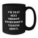 Graduation Unique Gifts for Sheriff Lovers, Funny Sheriff Sheriff Black Coffee Mug, I'm That Sexy Sheriff Everyones Talking About - Additional