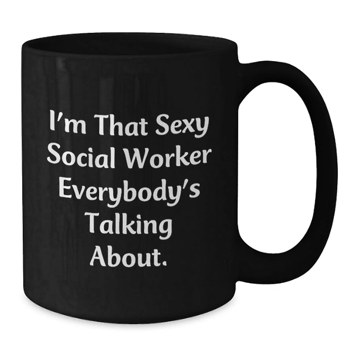 Funny Social Worker Christmas Unique Gifts from Friends and Family, 11oz Black Coffee Mug - I'm That Sexy Social Worker Everybody's Talking About. - Additional