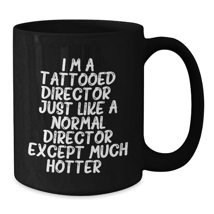 Funny Director Gifts for Him, I'm A Tattooed Director Mugs for Coffee, Unique Black Coffee Mugs for Christmas - Additional
