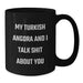 Funny Turkish Angora Cat Gifts from Friends to Family - Black Coffee Mug - My Turkish Angora And I Talk Shit About You - Additional