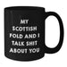 Funny Scottish Fold Cat Lover Gifts from Friends to Family - My Scottish Fold And I Talk Shit About You Quote on Black Coffee Mug for Birthday - Additional