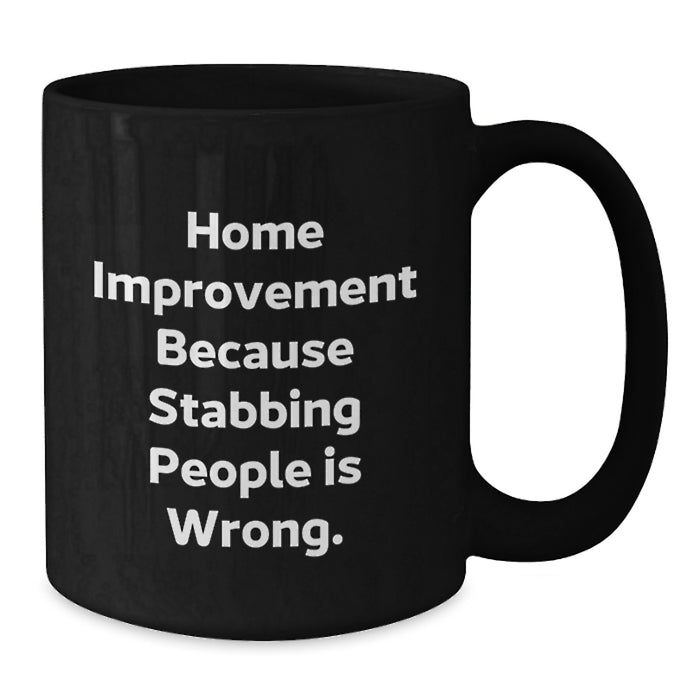 Funny Home Improvement Gifts for Men from Friends, Inspirational Quote Black Coffee Mug, Graduation Unique Gifts - Additional