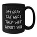 Funny Gray Cat Gifts for Men, Women, Friends - My Gray Cat And I Talk Shit About You Black Coffee Mug, Birthday Unique Gifts from Friends to Family - Additional