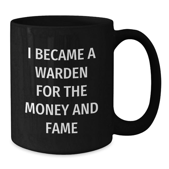 Warden Graduation Unique Gifts - Funny Quote Black Coffee Mugs, Gifts from Friends for Men, Women, Coworkers, Family - Additional