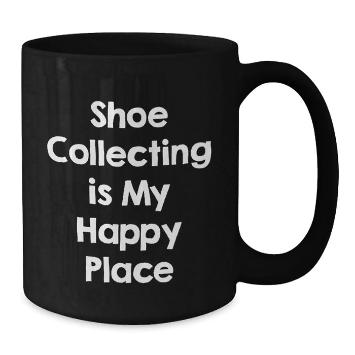 Shoe Collecting Is My Happy Place, Black Coffee Mug for Shoe Collecting Enthusiasts, Gifts from Friends for Birthday, Men, Women, or Family - Additional