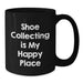 Shoe Collecting Is My Happy Place, Black Coffee Mug for Shoe Collecting Enthusiasts, Gifts from Friends for Birthday, Men, Women, or Family - Additional