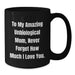Funny Gifts from Mom for Unbiological Mom Graduation Unique Gifts, To My Amazing Unbiological Mom, Black Coffee Mug, 11oz/15oz Microwave and Dishwasher Safe - Additional