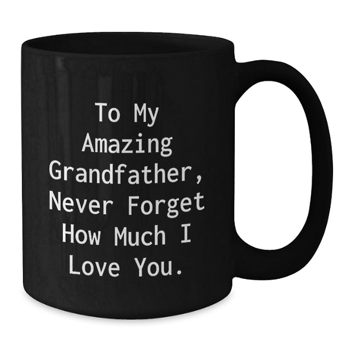Funny Grandfather Gifts for Him, Black Coffee Mug with Inspirational Quote, Gifts from Family to Grandfather on Graduation - Additional