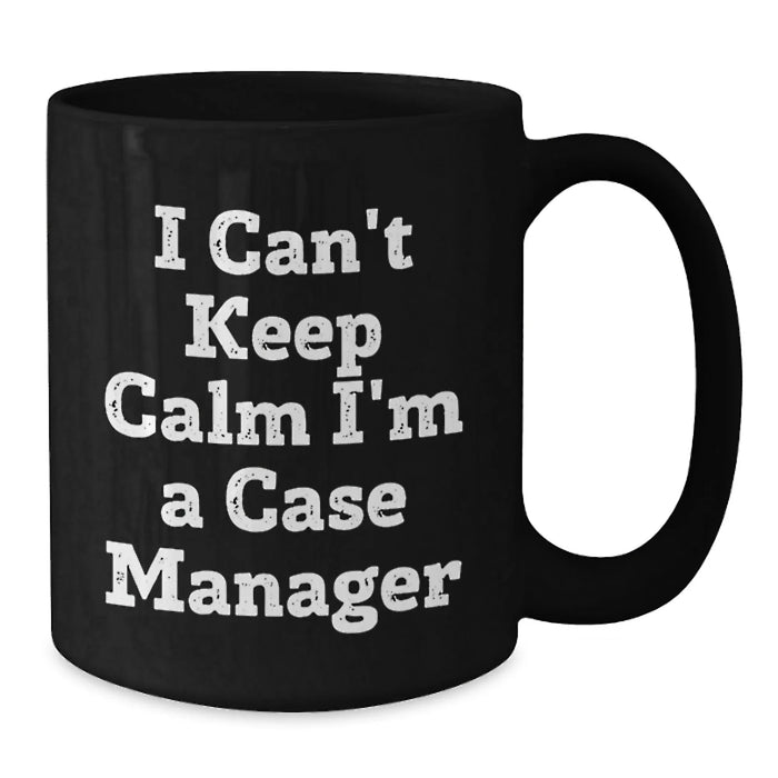 Funny Case Manager Gifts from Friends, Unique Black Coffee Mugs for Case Manager Men, I Can't Keep Calm I'm A Case Manager - Additional