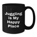 Funny Juggling Gifts for Men - Juggling Is My Happy Place Black Coffee Mug, Christmas Unique Gift Ideas, Juggling Enthusiast Mug - Additional