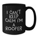 Funny Roofer Gifts for Men - I Can't Keep Calm I'm A Roofer Black Coffee Mug, Unique Graduation Gift for Friends, Coworkers, or Family - Additional