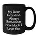 Cute Grandma Gifts from Family, Funny Black Coffee Mugs for Grandma, My Dear Grandma Quote Graduation Unique Gifts - Additional