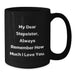 Funny Stepsister Gifts for Her Birthday, Black Coffee Mug with 'My Dear Stepsister, Always Remember How Much I Love You.' Quote from Men, Unique Birthday Unique Gifts for Stepsister - Additional