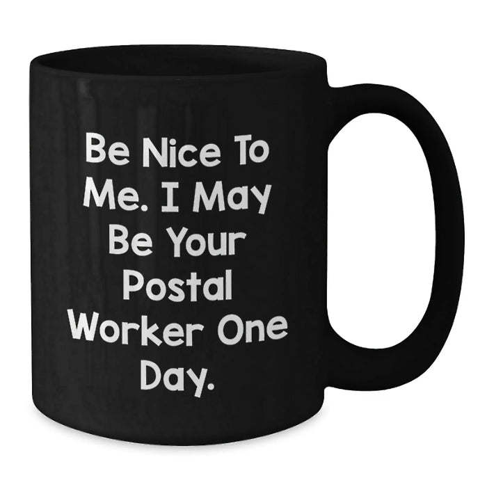 Gifts for Postal Workers Funny Inspirational Quote Black Coffee Mug, Christmas Unique Gifts from Friends to Coworkers - Additional