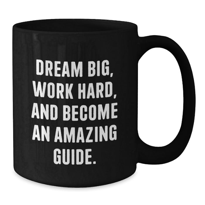 Funny Guide Gifts for Graduation - Inspirational Black Coffee Mugs from Friends, Family, or Coworkers - Dream Big, Work Hard - Additional