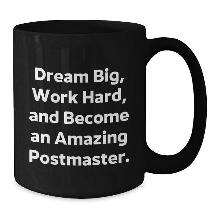 Funny Postmaster Gifts, Inspirational Black Coffee Mugs for Postmaster Graduation Unique Gifts from Friends, Family, Coworkers - Additional