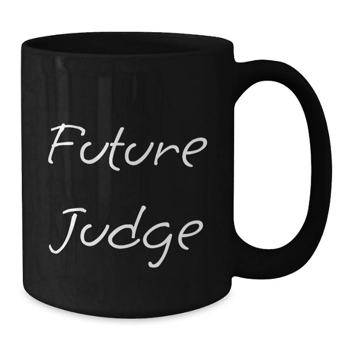 Funny Judge Gifts, Black Coffee Mug for Future Judge, Christmas Unique Present Gifts from Friends - Additional