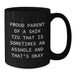 Funny Shih Tzu Dog Lover Gifts for Men Women Friends Family - Proud Parent Shih Tzu Mugs, Black Coffee Mug, Christmas Unique Gifts from Husband, Wife, Mom, Dad - Additional