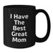 Funny Mom Gifts from Friends, Cute 'I Have The Best Great Mom' Black Coffee Mug for Birthday, 11oz or 15oz Microwave Dishwasher Safe - Additional