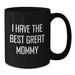 Funny Mommy Gifts from Family for Mommy Black Coffee Mug Great Mommy Christmas Unique Mugs - Additional