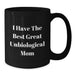 Funny Unbiological Mom Gifts from Men to Graduation Unique Gifts for Unbiological Mom, Black Coffee Mug with I Have The Best Great Unbiological Mom Quote, Microwave and Dishwasher Safe - Additional