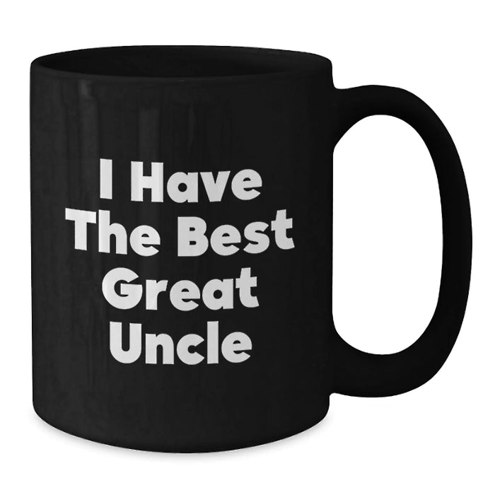 Funny Uncle Birthday Unique Gifts from Men to Great Uncles - 'I Have The Best' Quote on Black Coffee Mug, 11oz or 15oz Capacity, Microwave and Dishwasher Safe - Additional