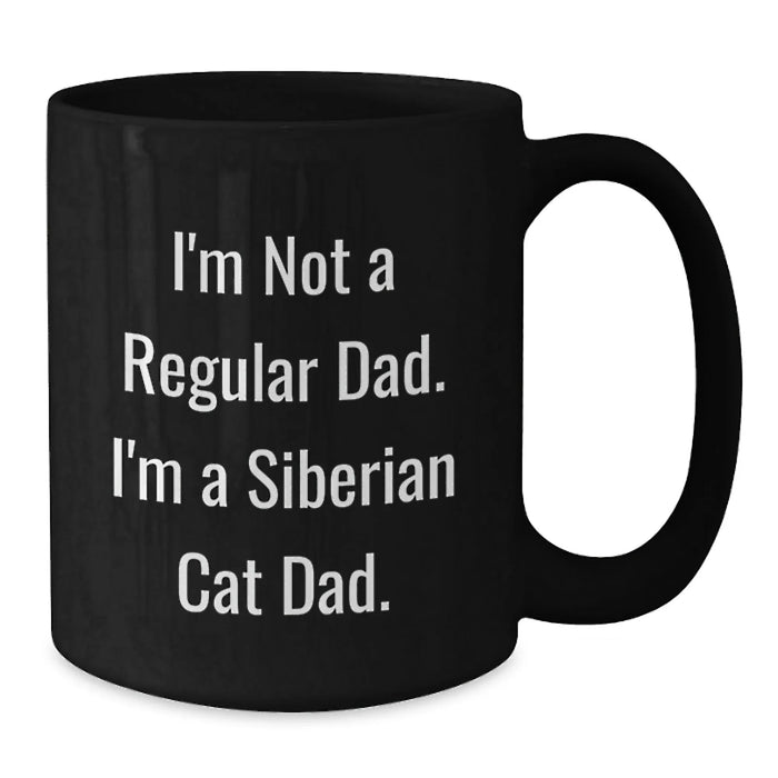 Funny Siberian Cat Gifts, Unique Men Christmas Unique Gifts, Black Coffee Mug with I'm Not A Regular Dad. I'm A Siberian Cat Dad. - Additional