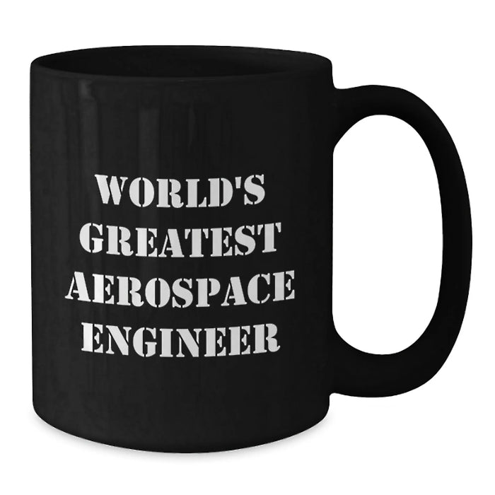 Funny World's Greatest Aerospace Engineer Gifts for Men Birthday Unique Black Coffee Mug - Additional