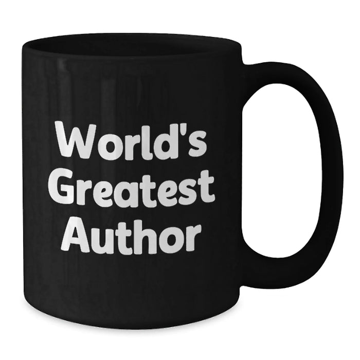 Funny Quotes from World's Greatest Author Black Coffee Mug Gifts for Author Friends and Family from Women - Additional