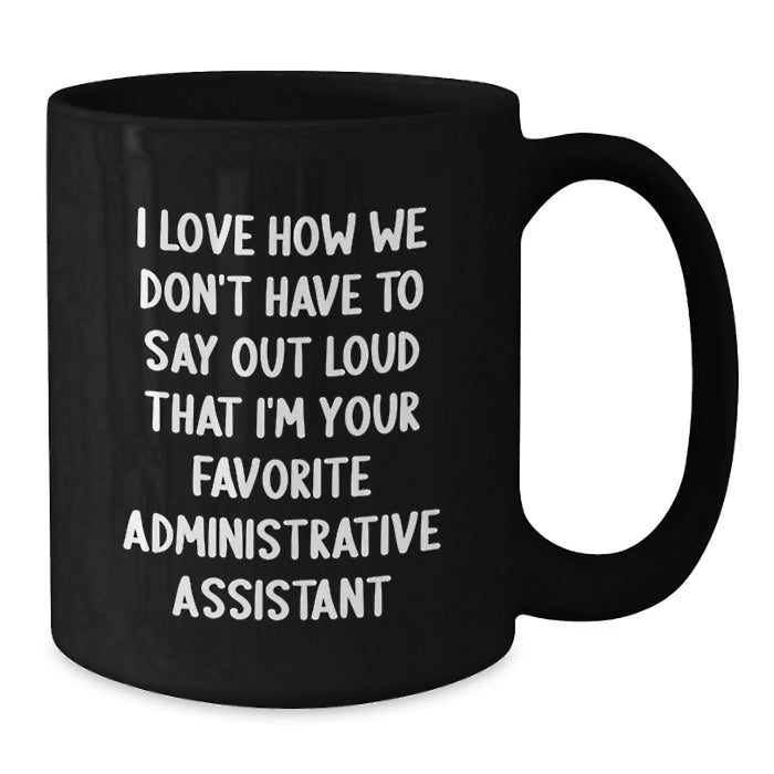 Funny Administrative Assistant Gifts, Black Coffee Mug for Coworkers, Christmas Unique Gifts from Friends - Additional