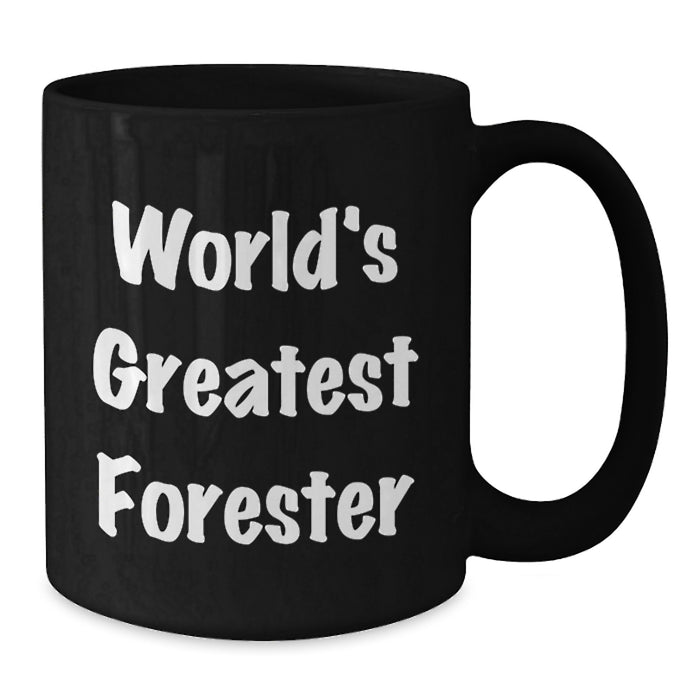 World's Greatest Forester Funny Black Coffee Mug Gifts from Men to Friends and Family on Christmas - Additional