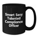 Funny 'Smart Sexy Talented Compliance Officer' Gifts from Friends Birthday Unique Mugs for Compliance Officer Men - Additional