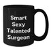 Funny Surgeon Gifts from Friends, Black Coffee Mug for Smart Sexy Talented Surgeon, Christmas Unique Presents - Additional