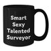 Funny Surveyor Black Coffee Mug, Christmas Unique Gifts for Surveyor from Friends and Family, Black 11oz/15oz Ceramic Mug, 'Smart Sexy Talented Surveyor' Quote - Additional